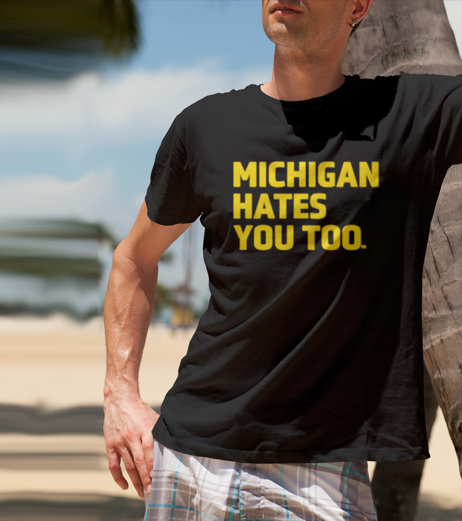 Michigan Hates You Too Bold Yellow Text Joke T-Shirt