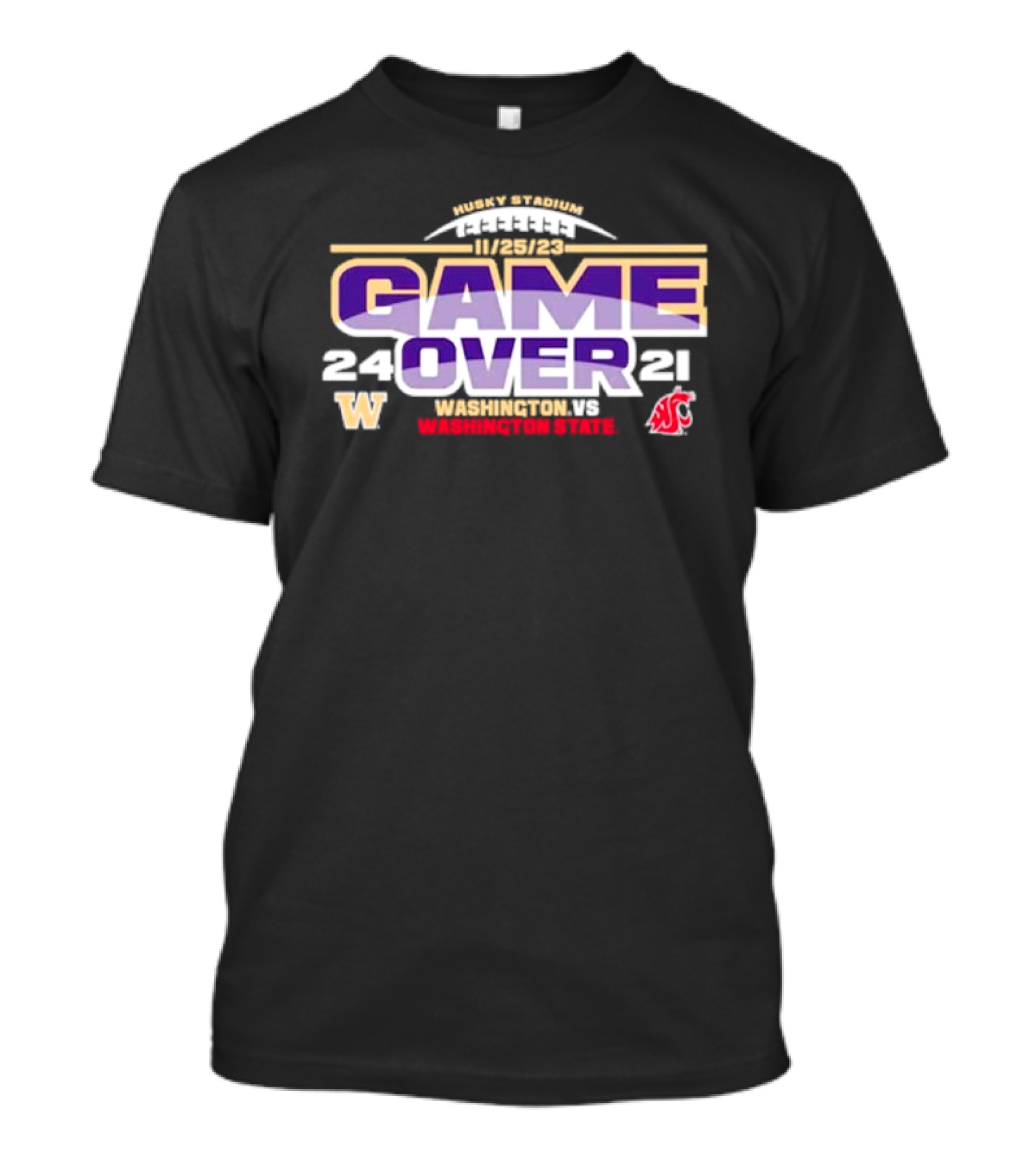 Washington Huskies 24 Washington State Cougars 21 Game Over 11/25/23 Husky Stadium T-Shirt
