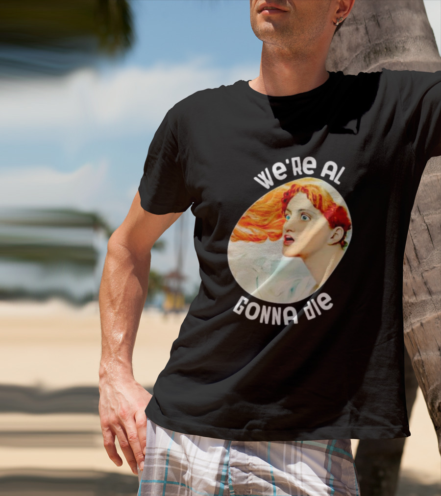 We're All Gonna Die Kassandra Greek Mythology T-Shirt