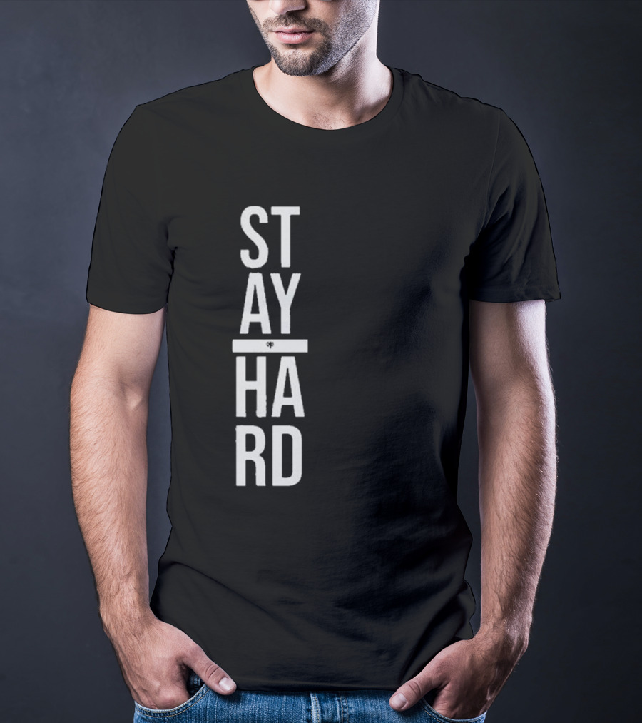STAY STRONG HARD MOTIVATION T-Shirt