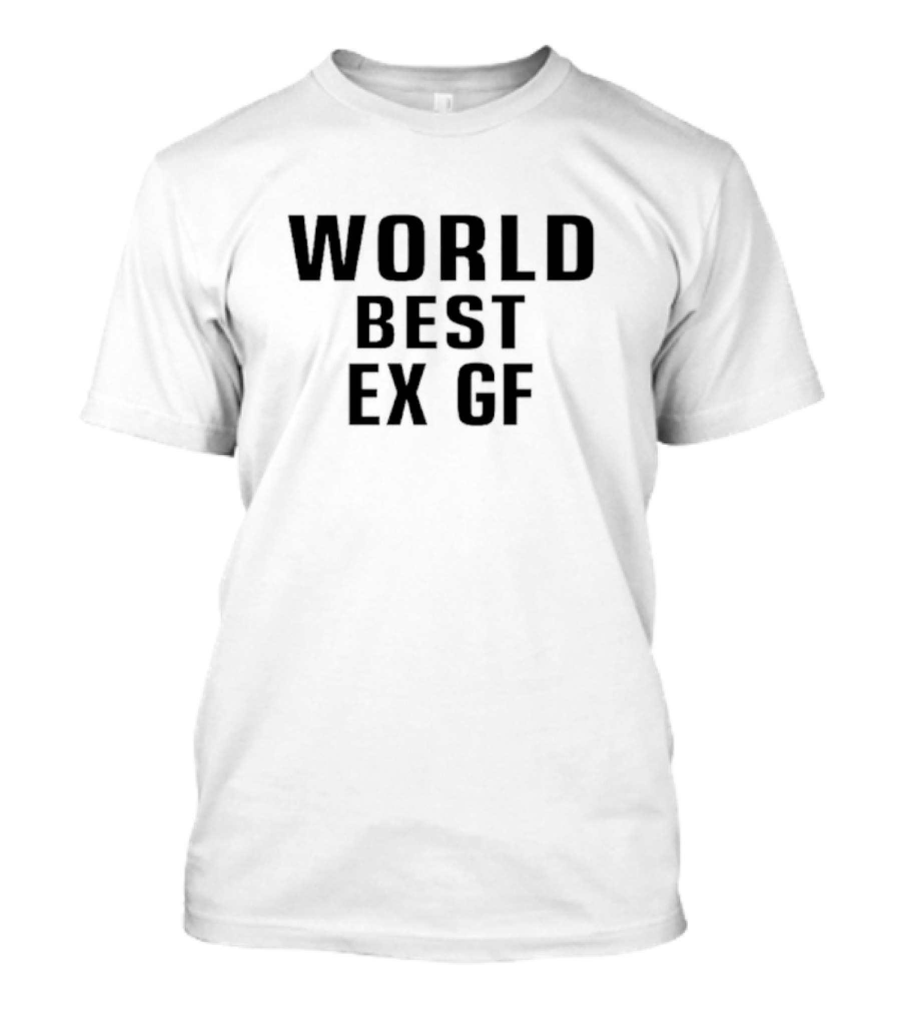 World Best Ex GF T-Shirt