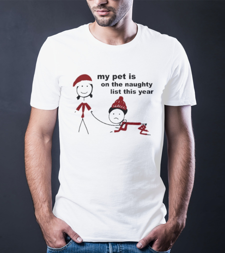 My Pet Is On The Naughty List This Year In Red Santa Hat T-Shirt