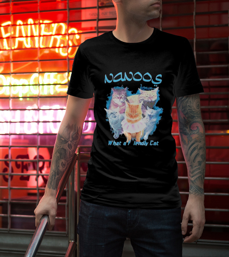 NANOOS Cats What A Friendly Cat T-Shirt