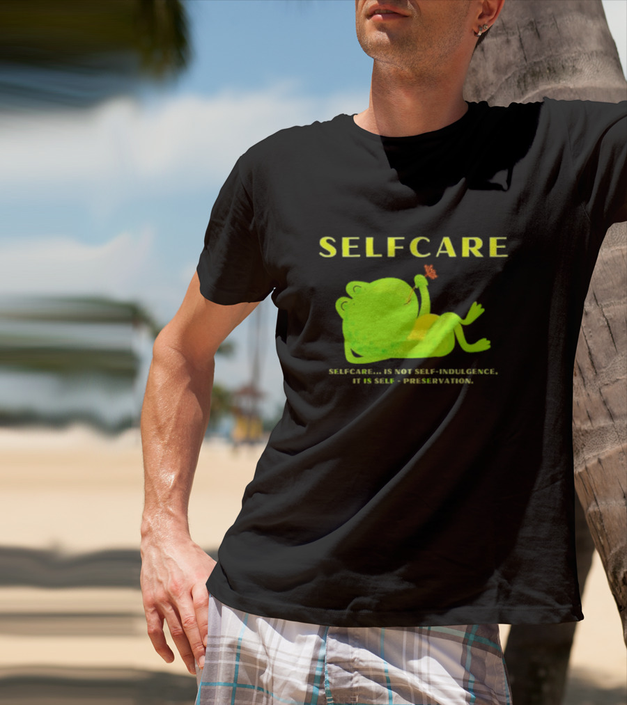 SELFCARE Frog Relaxing Selfcare Is Not Self-Indulgence It Is Self-Preservation T-Shirt