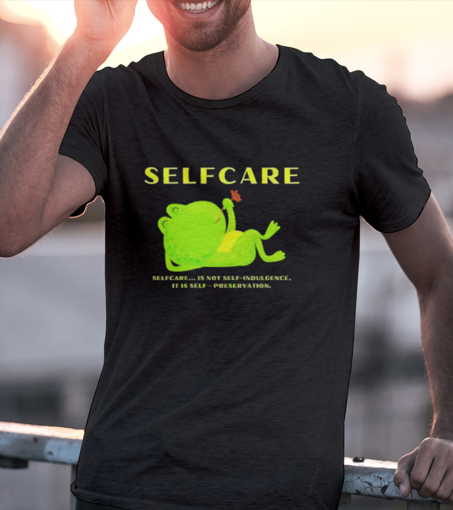 SELFCARE Frog Relaxing Selfcare Is Not Self-Indulgence It Is Self-Preservation T-Shirt