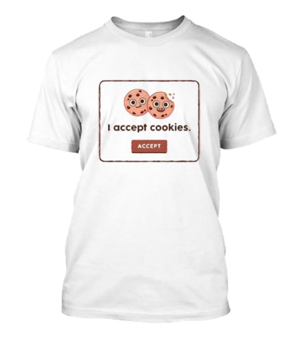 I Accept Cookies Accept Button With Cookie Images T-Shirt