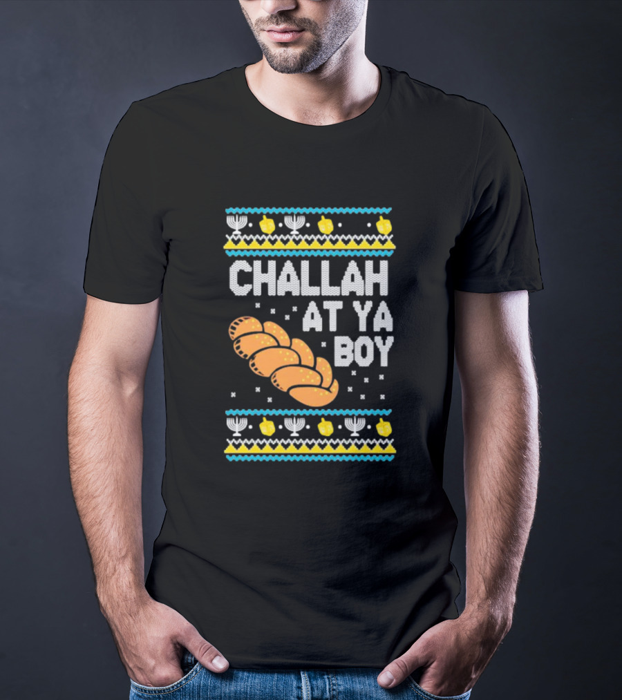 Challah At Ya Boy Hanukkah Ugly Sweater Style With Menorah And Dreidel T-Shirt