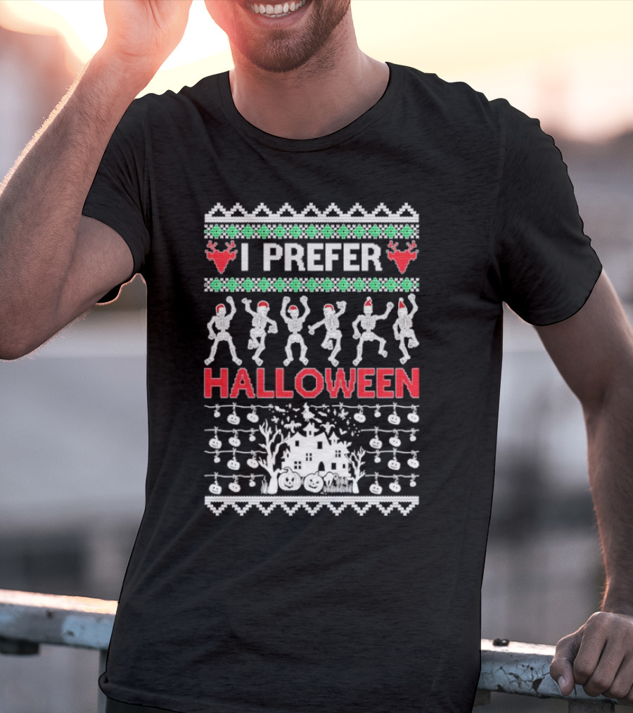 I Prefer Halloween Dancing Skeletons Ugly T-Shirt