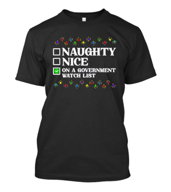 Naughty Nice On A Government Watch List Christmas Lights T-Shirt
