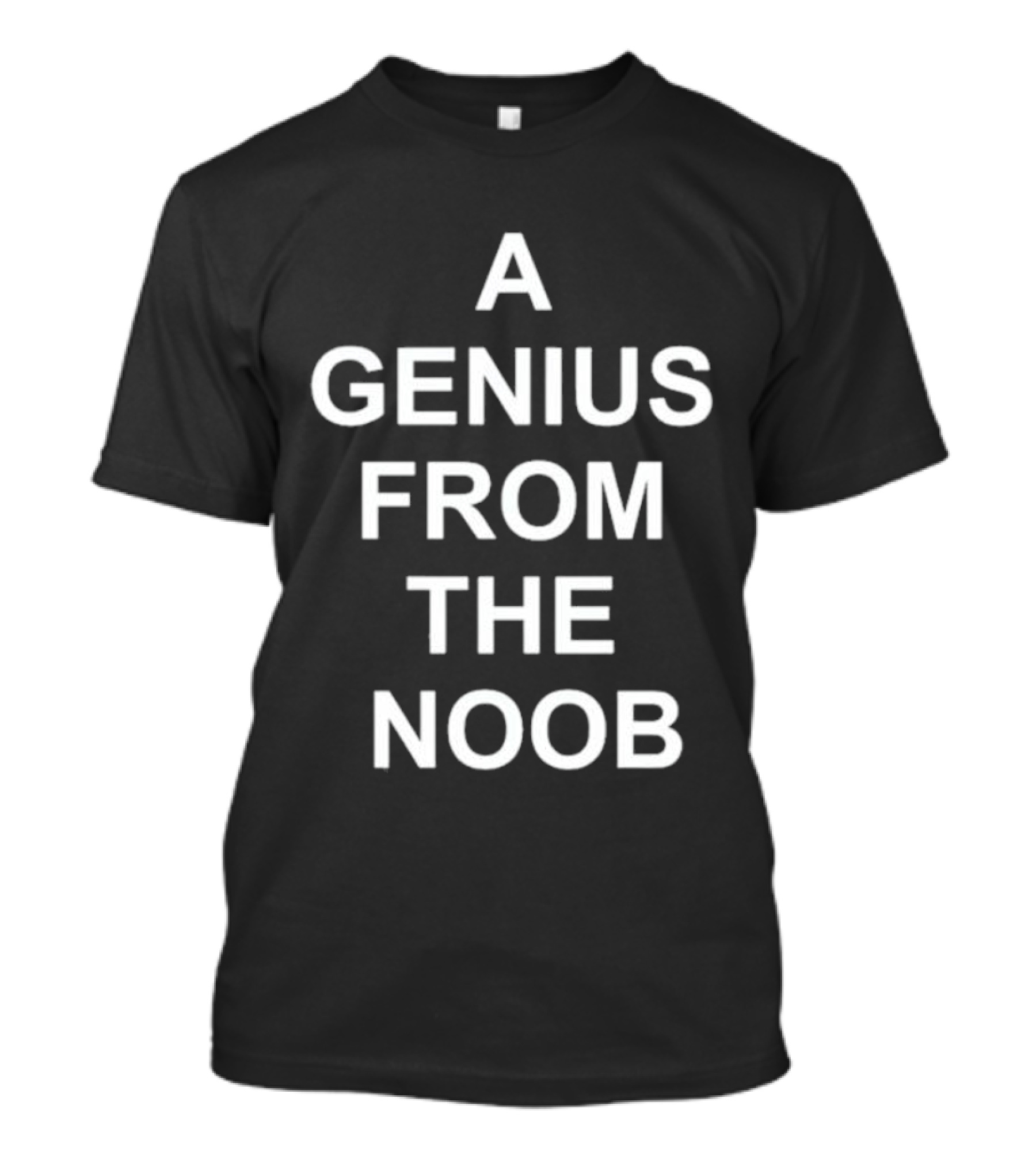 A Genius From The Noob T-Shirt