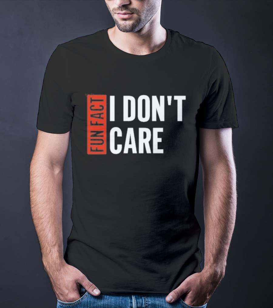Tyson James Fun Fact I Don’t Care T-Shirt