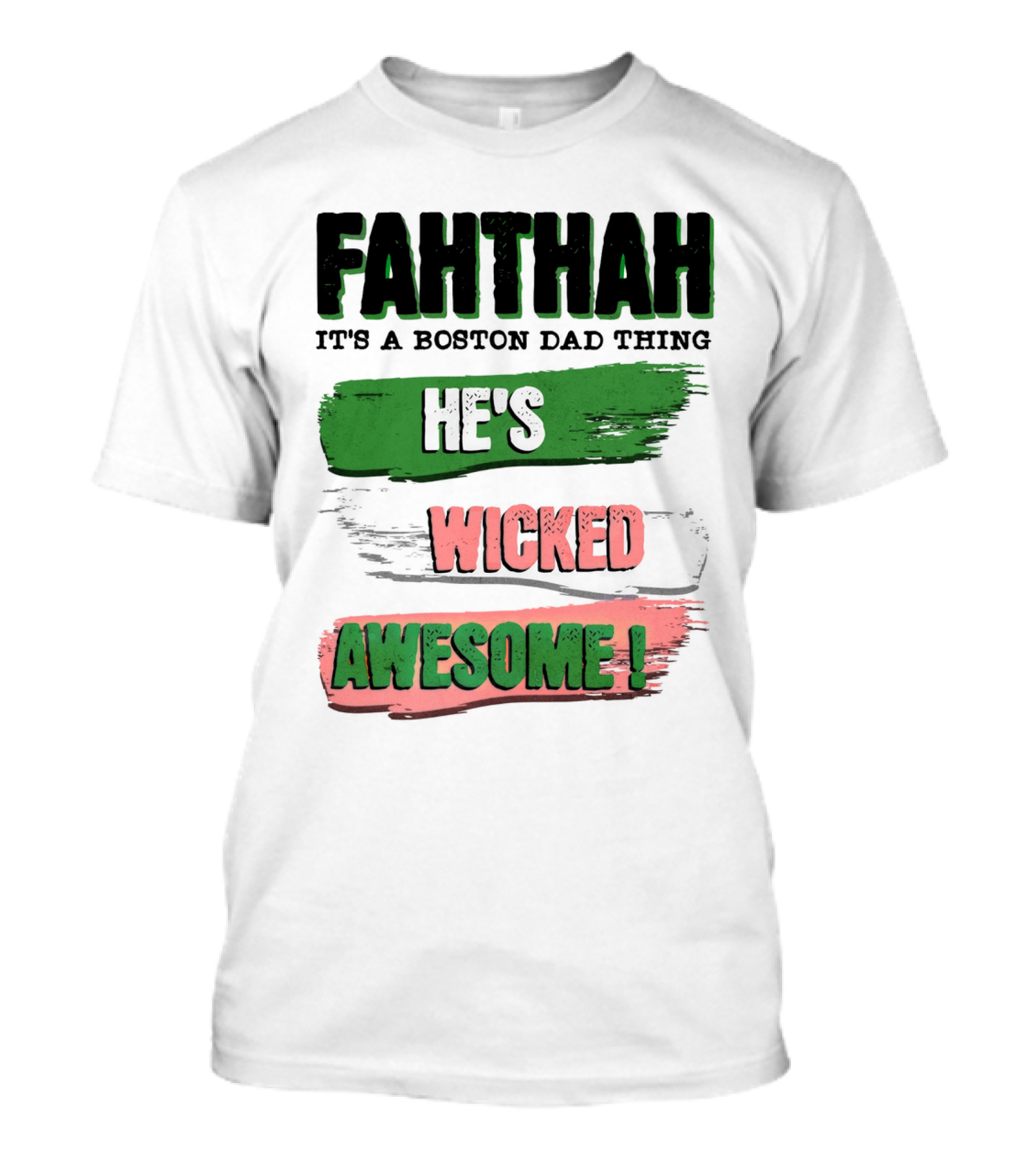 FAHTHAH It's A Boston Dad Thing He's Wicked Awesome T-Shirt
