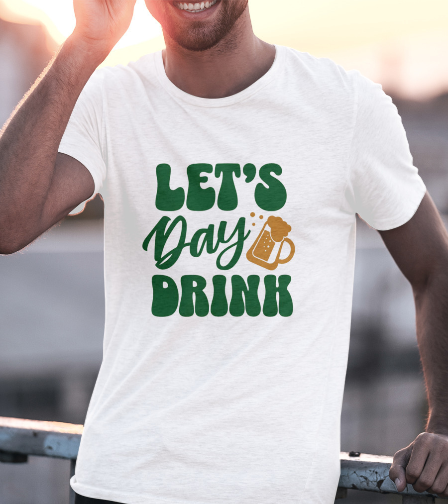 LET'S Day Drink Beer Mug T-Shirt
