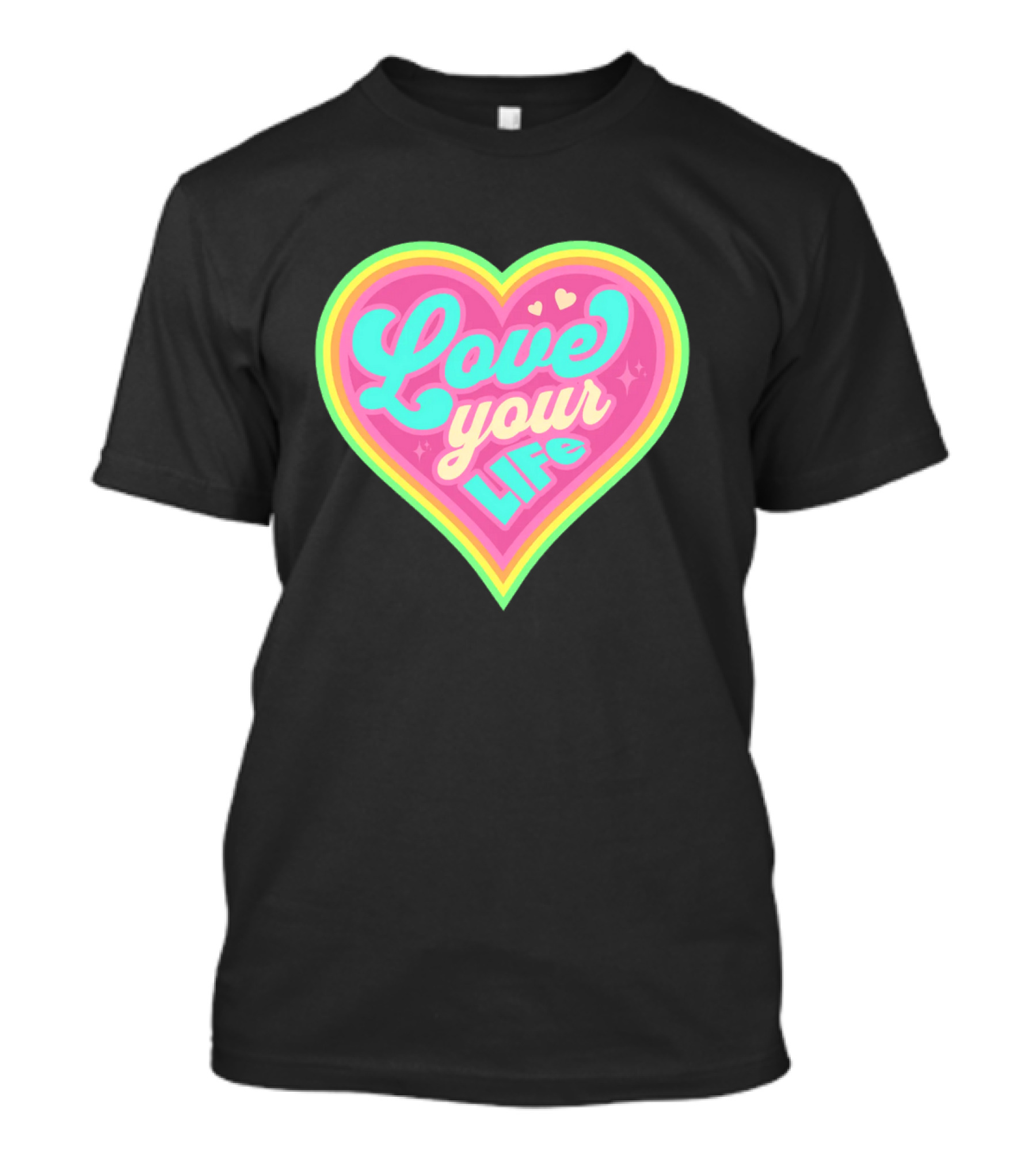 Love Your Life Heart Shape T-Shirt