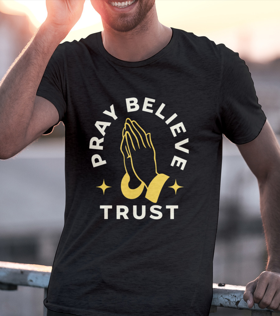 Pray Believe Trust Spiritual Hands And Stars T-Shirt