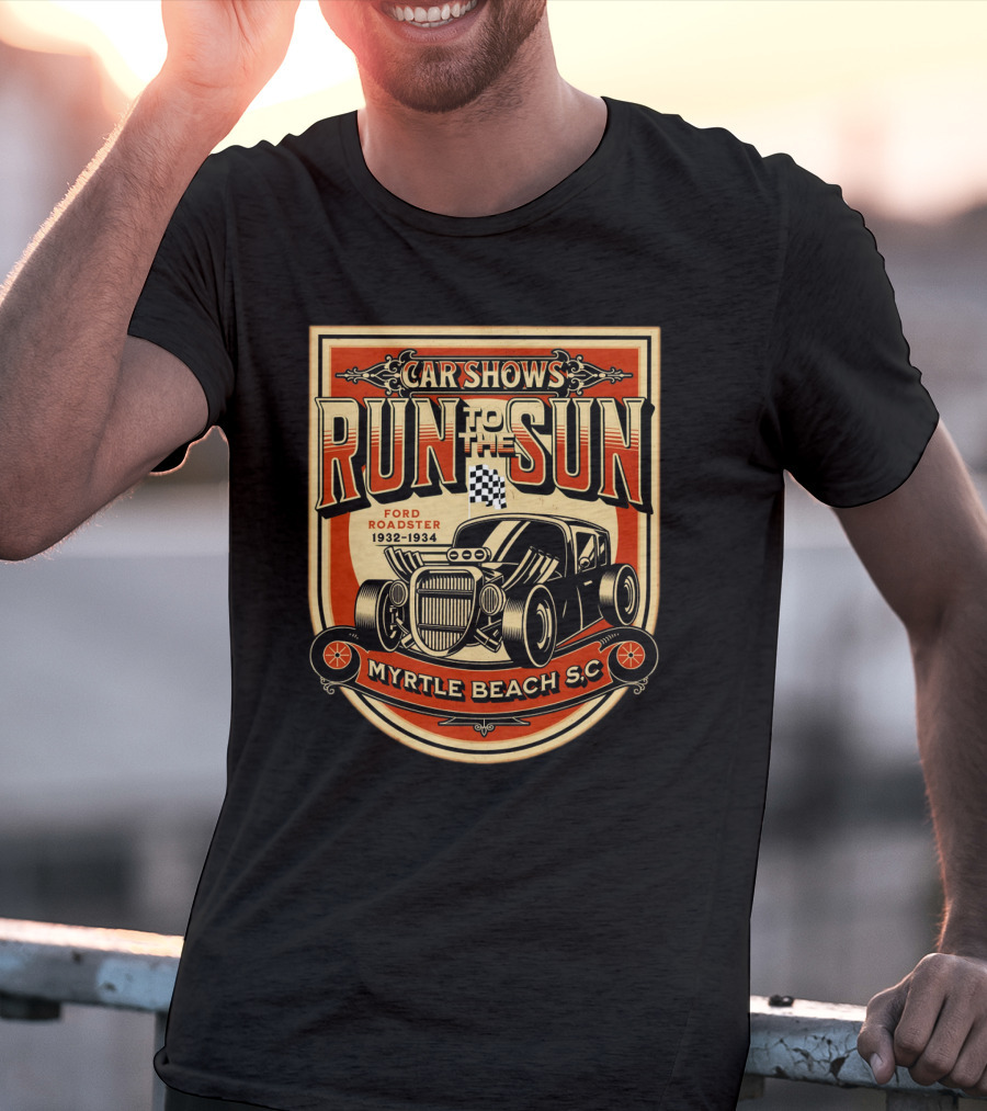 Car Shows Run To The Sun Ford Roadster 1932-1934 Myrtle Beach S.C T-Shirt