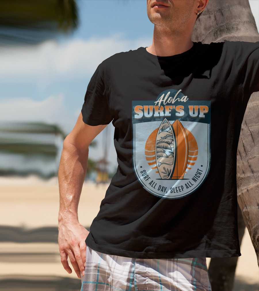Aloha Surf's Up Surf All Day, Sleep All Night T-Shirt