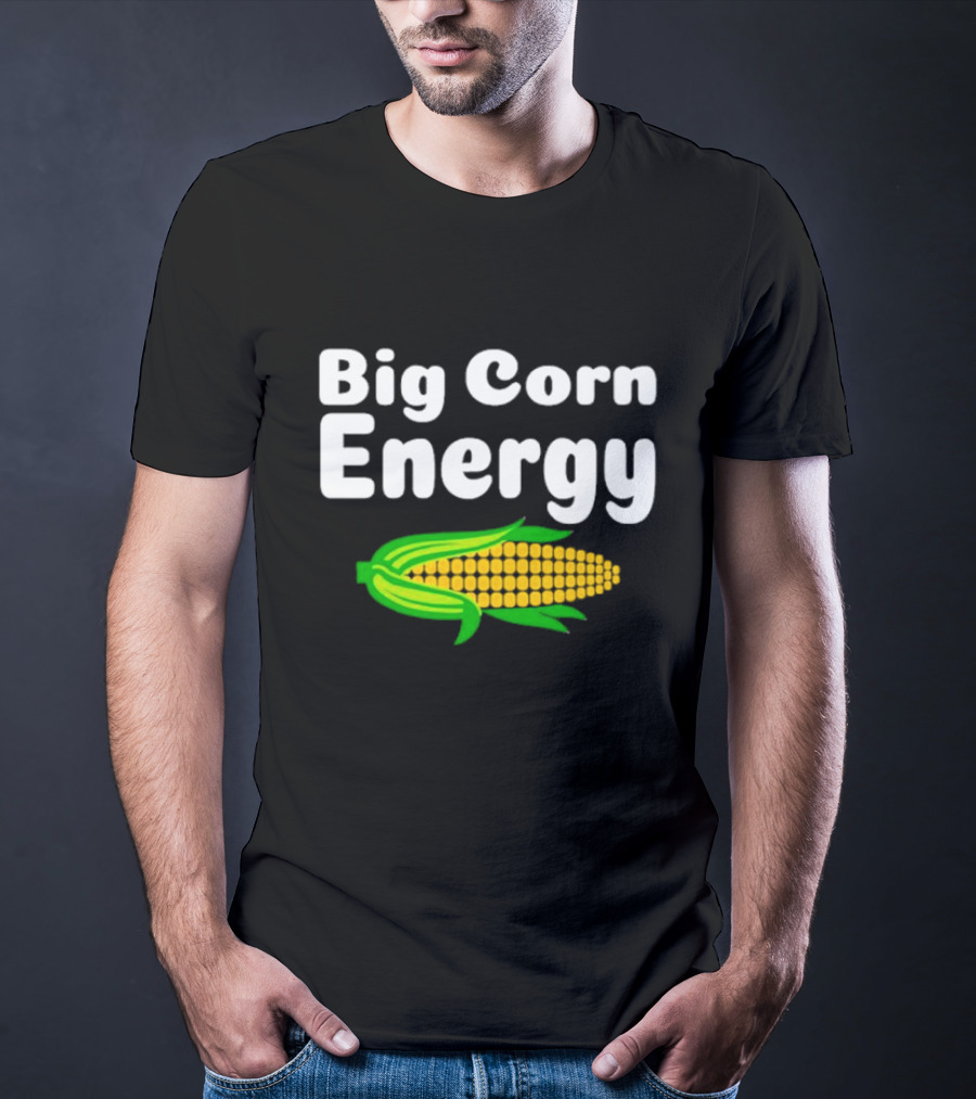 Big Corn Energy Bold Text And Bright Corn T-Shirt