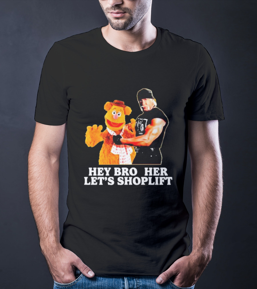 HEY BROTHER LET'S SHOPLIFT T-Shirt