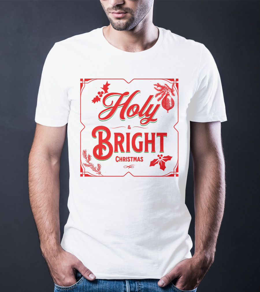 Holy And Bright Christmas T-Shirt