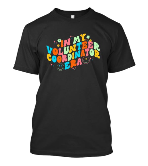 In My Volunteer Coordinator Era Retro Groovy Smiley Graphics T-Shirt