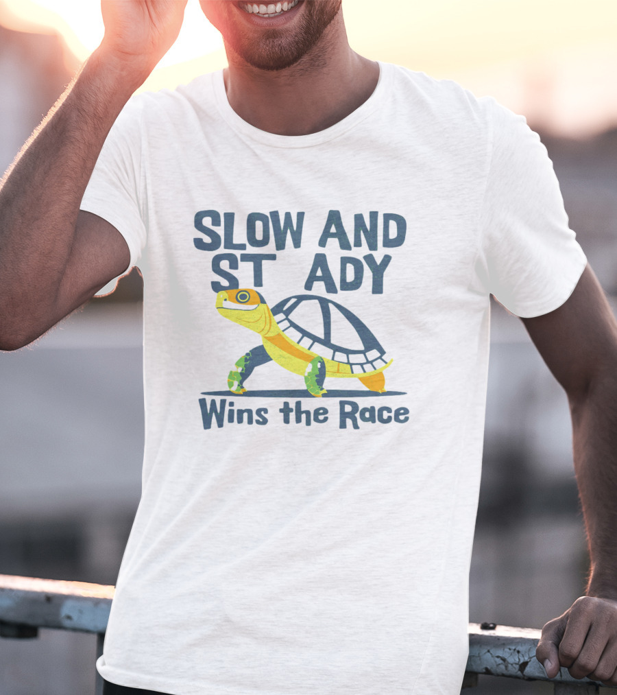 Slow And Steady Wins The Race T-Shirt