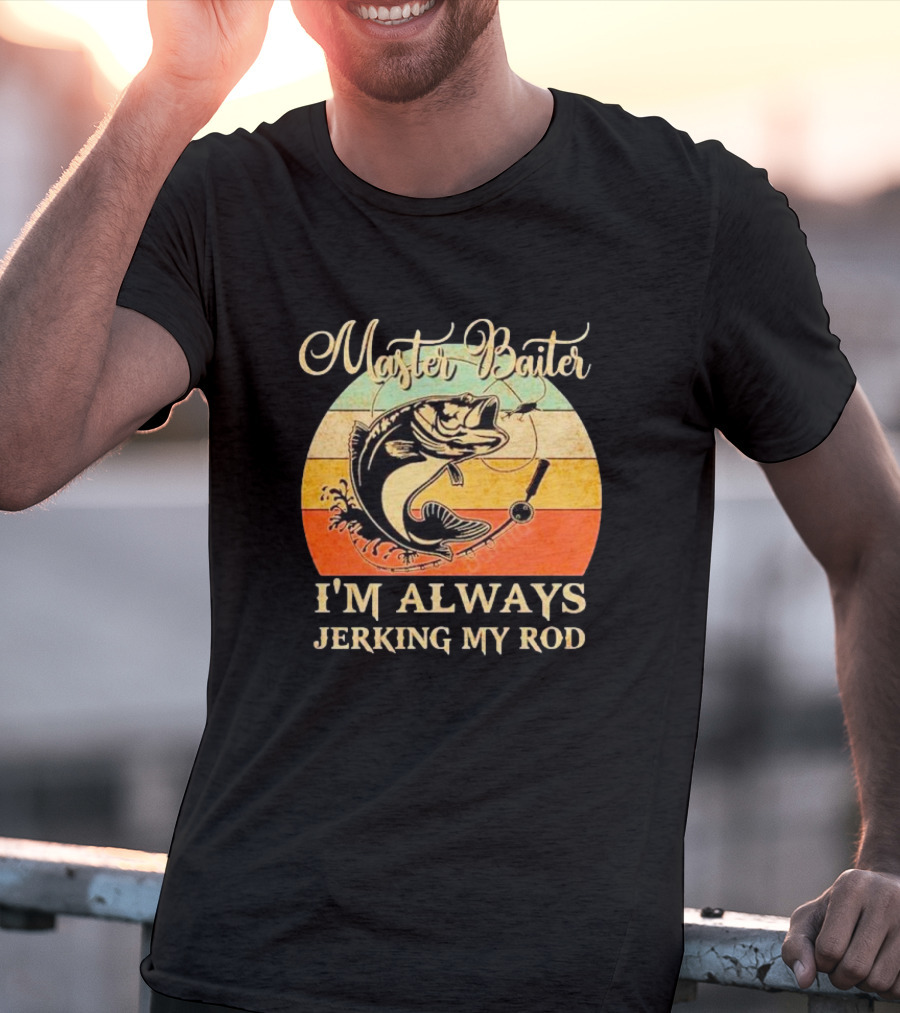Fish Master Baiter I'm Always Jerking My Rod Vintage Retro Fishing T-Shirt