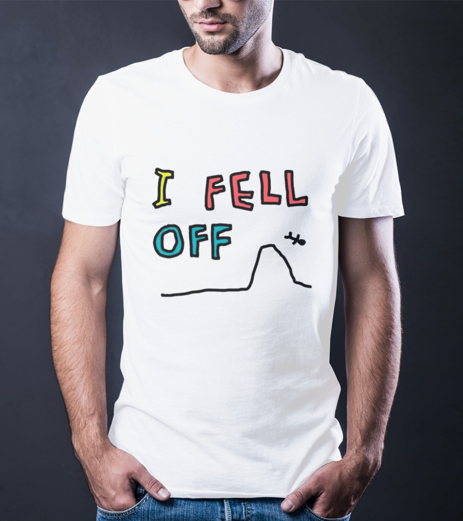 I Fell Off Stick Figure Falling Off Hill T-Shirt