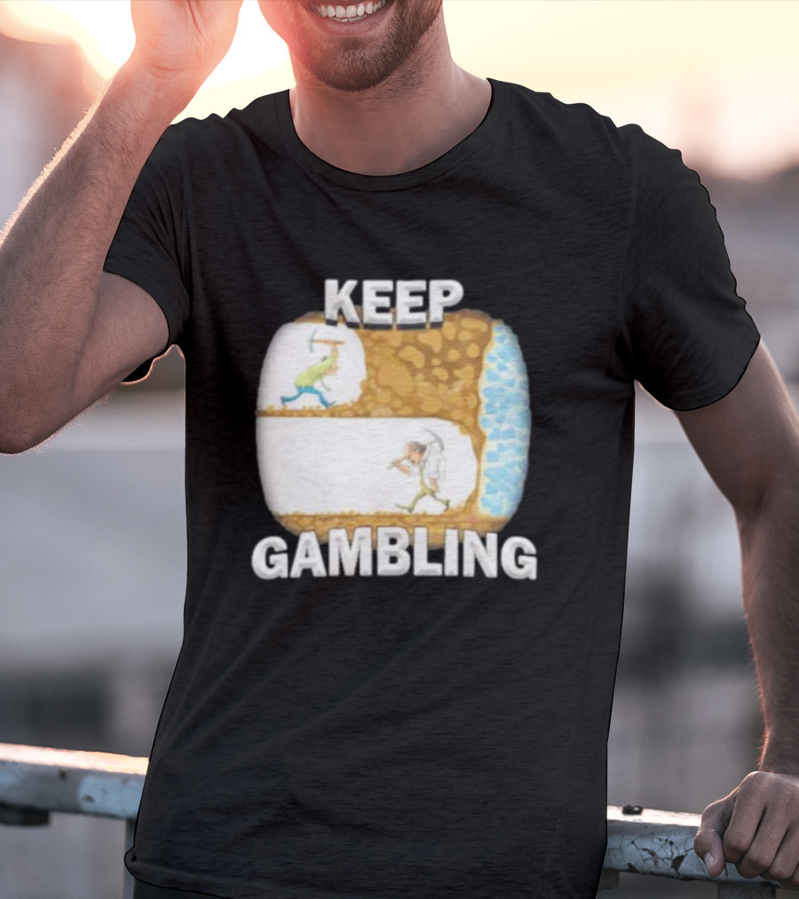 Keep Gambling Miner Determination Near Diamond Discovery T-Shirt