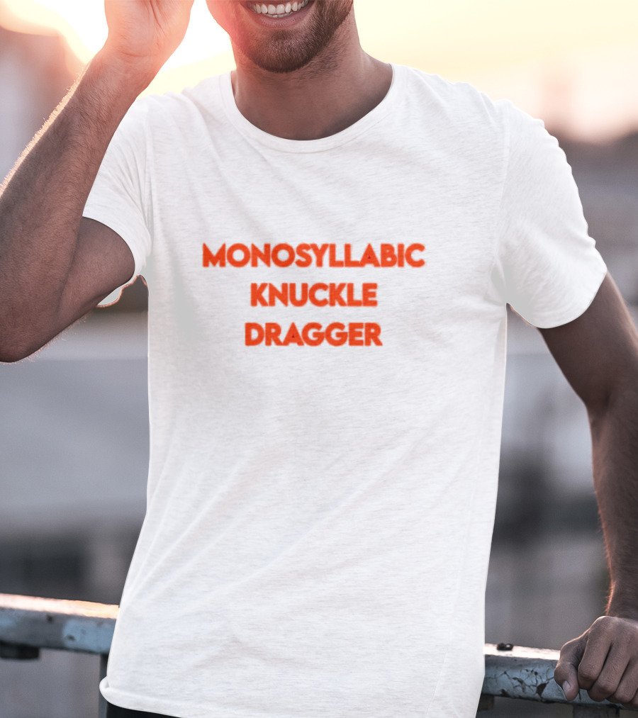 Monosyllabic Knuckle Dragger Text Bold Red T-Shirt