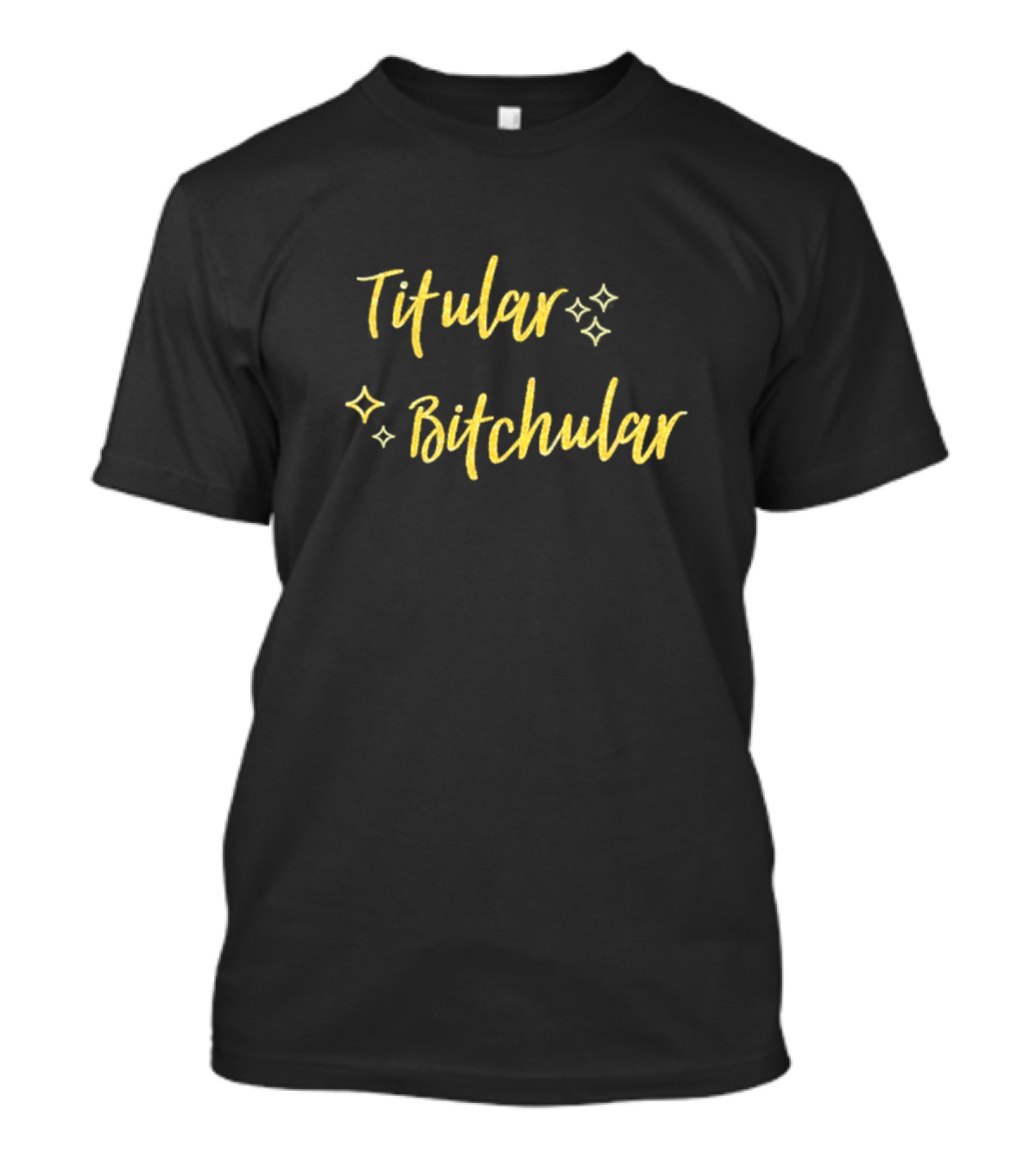 Titular Bitchular Sparkle Script T-Shirt