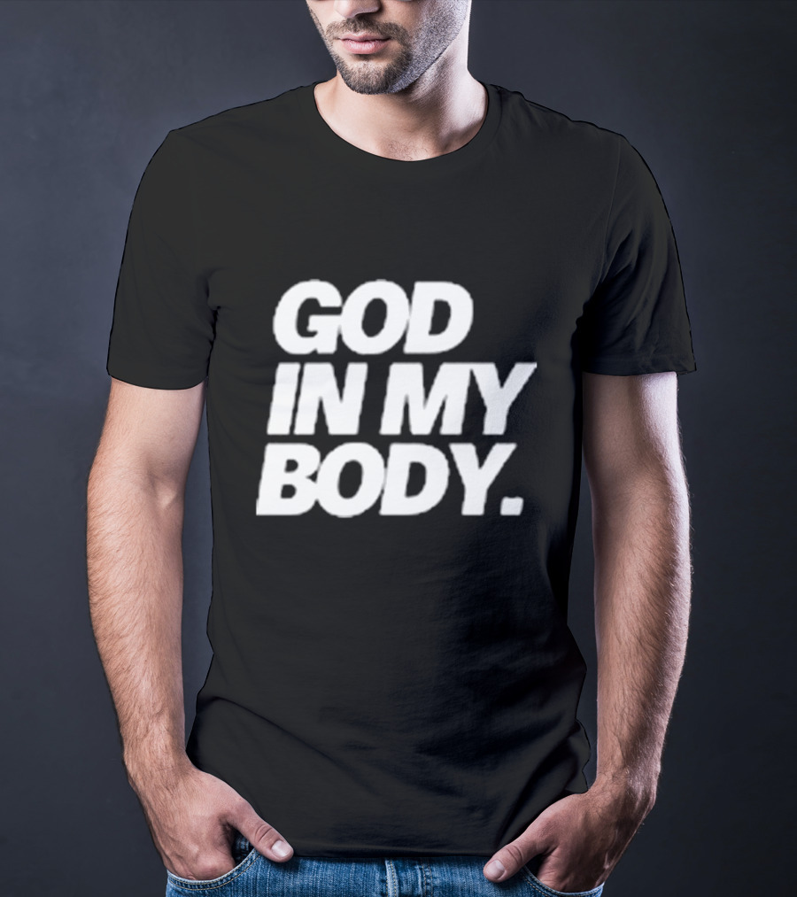 God In My Body AJ McQueen T-Shirt