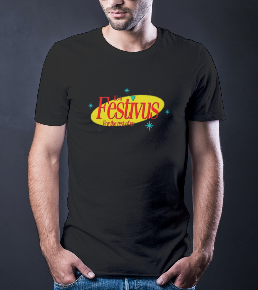 It's A Festivus For The Rest Of Us Seinfeld T-Shirt