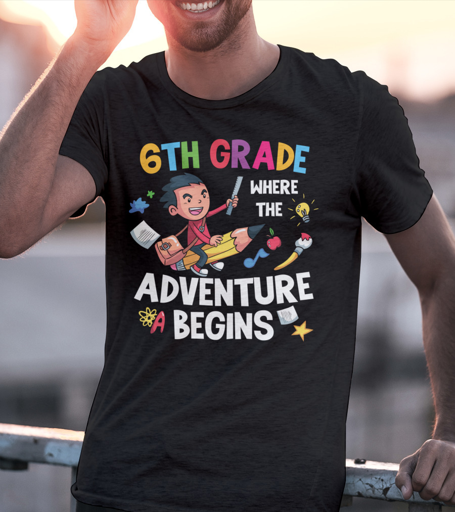 6th Grade Where The Adventure Begins School Supplies Exploration T-Shirt
