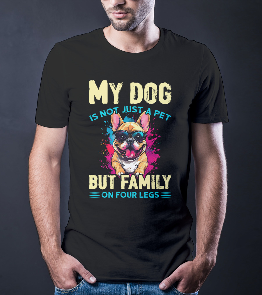 My Dog Is Not Just A Pet But Family On Four Legs With Sunglasses-Loving Bulldog T-Shirt