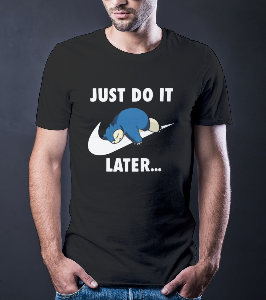 Snorlax Just Do It Later Parody Pokemon T-Shirt