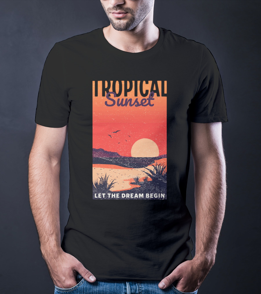 Tropical Sunset Let The Dream Begin T-Shirt