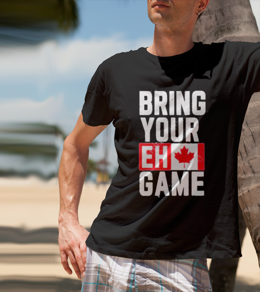 Bring Your Eh Game Canadian Flag T-Shirt