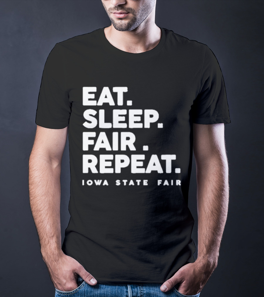 Eat Sleep Fair Repeat Iowa State Fair T-Shirt