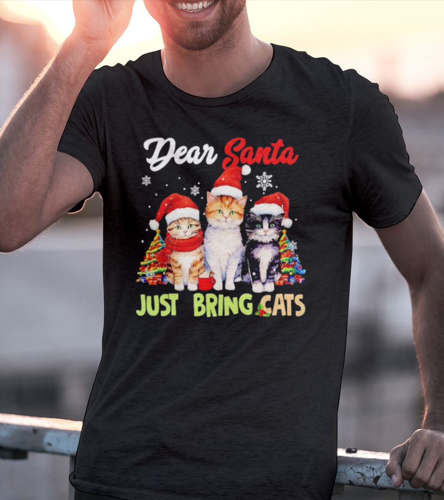 Dear Santa Just Bring Cats Christmas Cats In Santa Hats With Trees T-Shirt