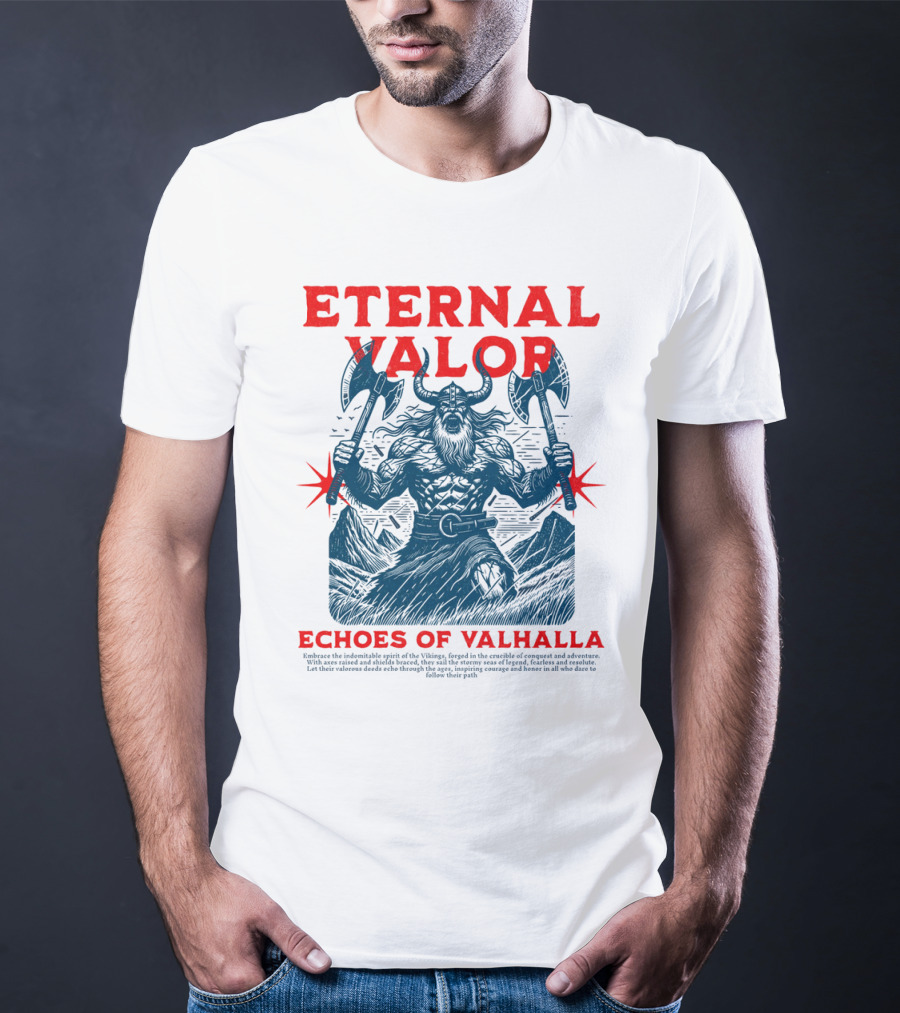 ETERNAL VALOR ECHOES OF VALHALLA VIKING WARRIOR AXES T-Shirt