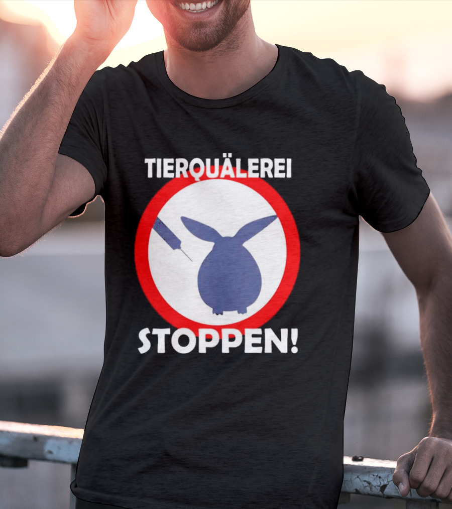 Stop Animal Cruelty Experiments Tierquälerei Stoppen T-Shirt