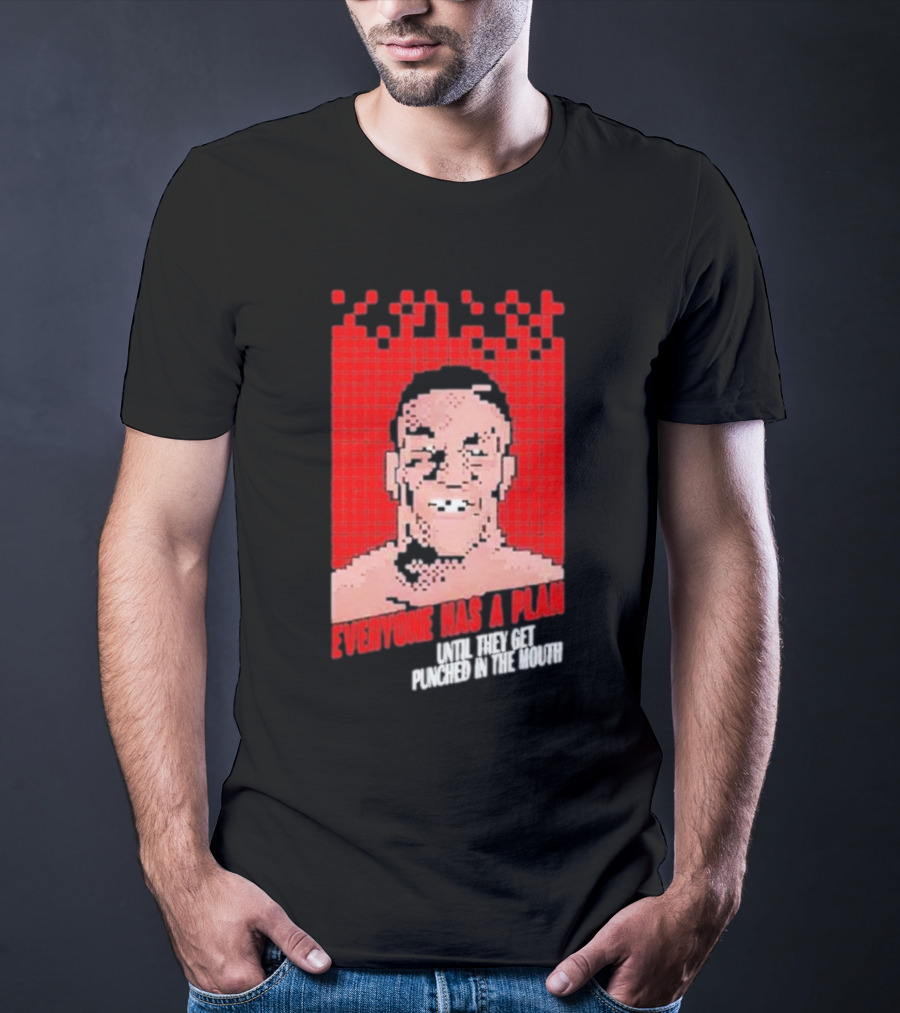 Mike Tyson Punch Out Everyone Has A Plan Until They Get Punched In The Mouth T-Shirt