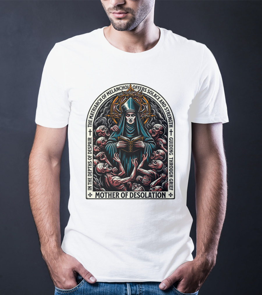 Mother Of Desolation Matriarch Of Melancholy Offers Solace And Strength Guiding Through Grief T-Shirt