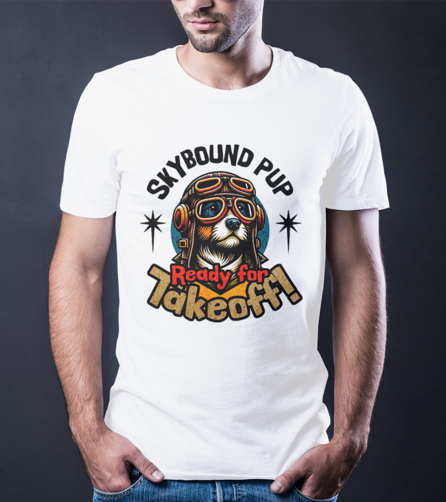 Skybound Pup Ready For Takeoff T-Shirt