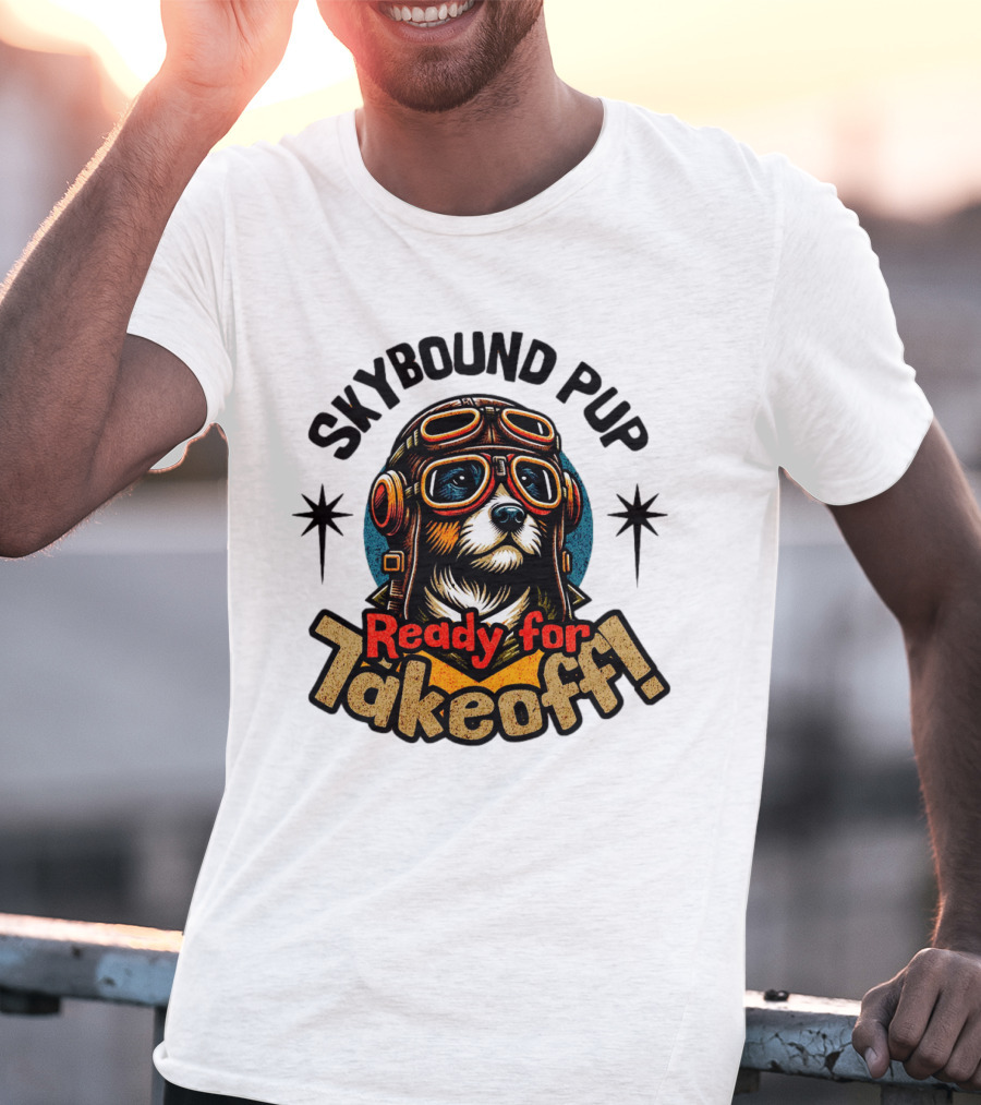 Skybound Pup Ready For Takeoff T-Shirt