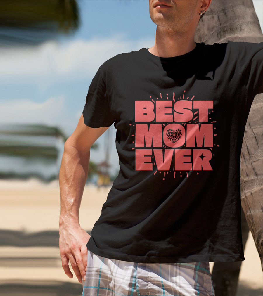 BEST MOM EVER Splatter Heart T-Shirt