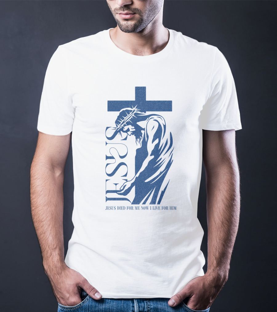 Jesus Died For Me Now I Live For Him Cross T-Shirt