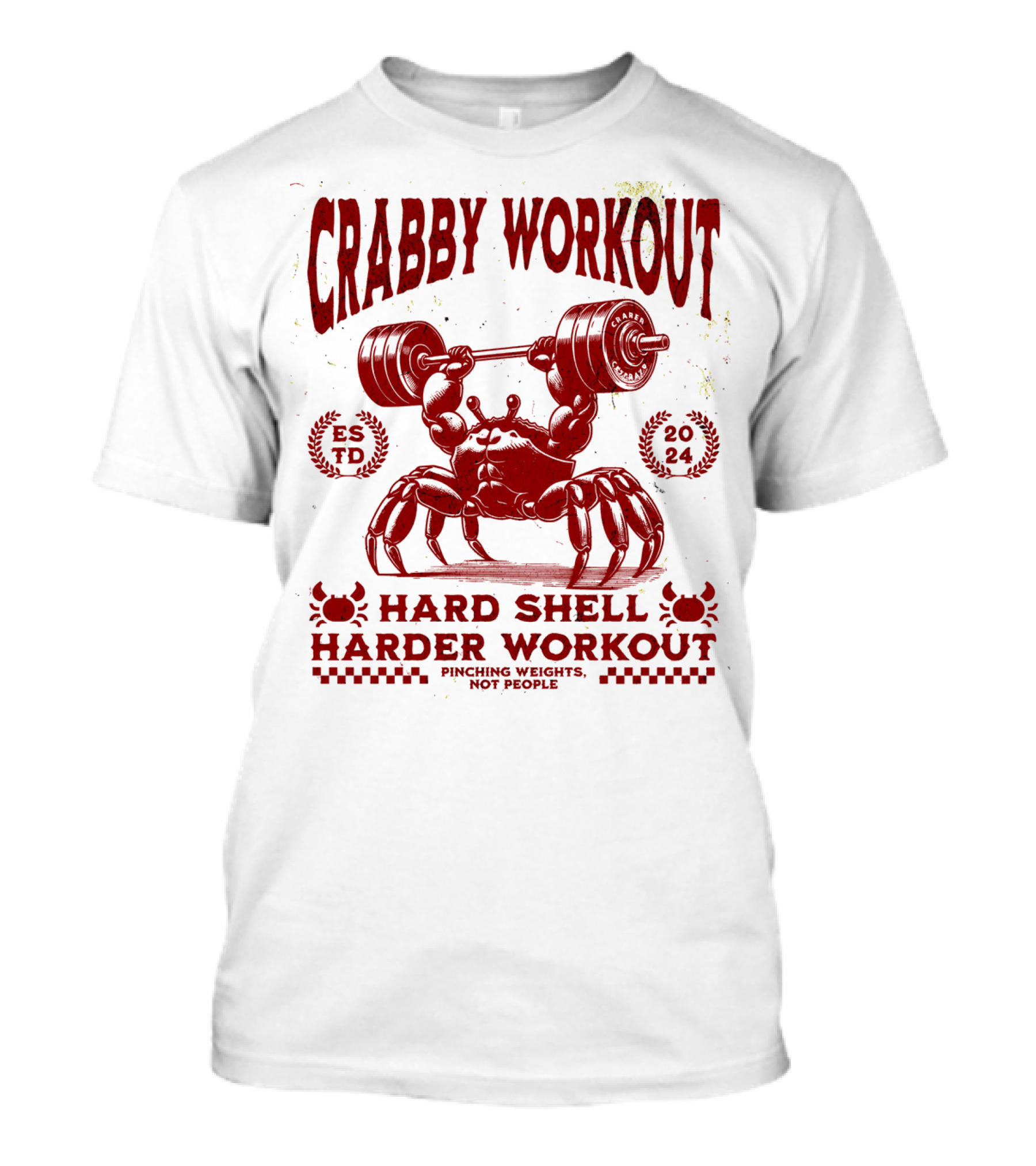 Crabby Workout Hard Shell Harder Workout Pinching Weights Not People T-Shirt