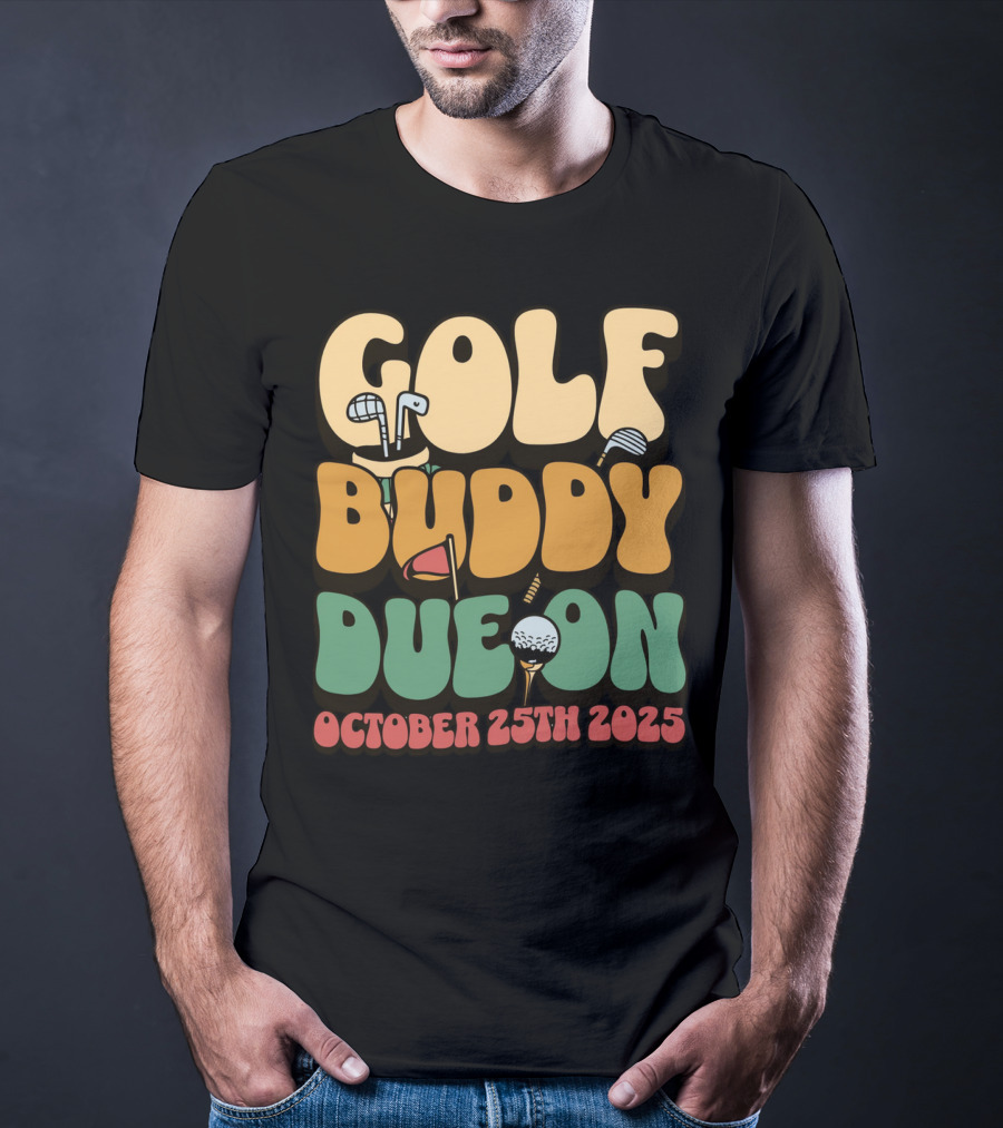 GOLF BUDDY DUE ON OCTOBER 25TH 2025 T-Shirt